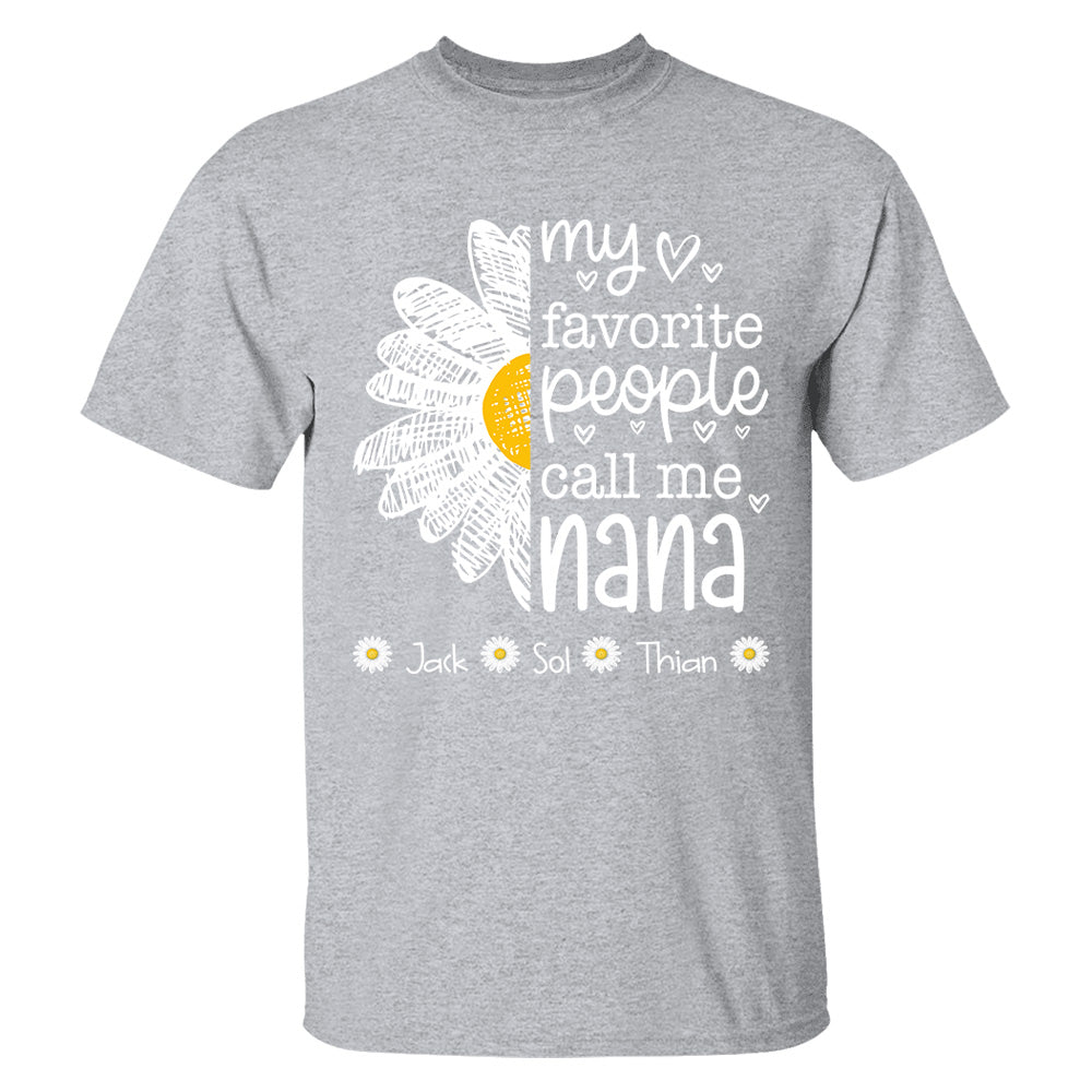 My Favorite People Call Me Nana/ Mimi/Gigi/Grandma, Personalized Grandma Shirt with Grandkids Names, Gift For Grandma, Perfect Gift for Mother's Day MI209 T24