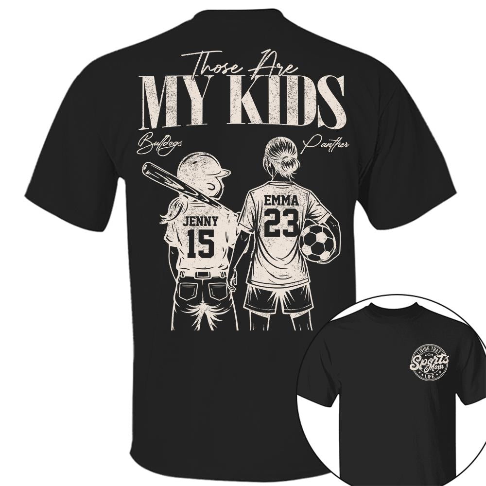 Sports Mom Those Are My Kids Personalized Baseball Soccer... Shirt Custom Sports Mom Gift T1807 Hv01  