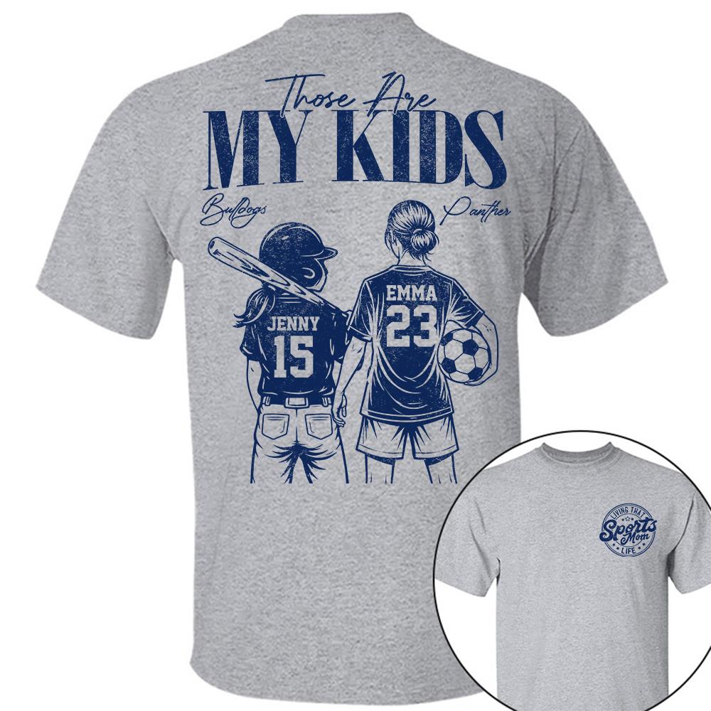 Sports Mom Those Are My Kids Personalized Baseball Soccer... Shirt Custom Sports Mom Gift T1807 Hv01  