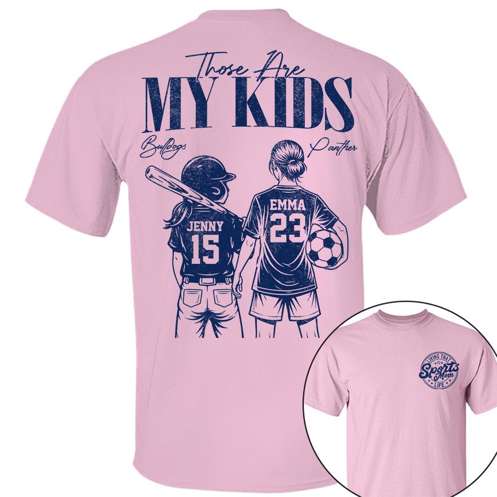 Sports Mom Those Are My Kids Personalized Baseball Soccer... Shirt Custom Sports Mom Gift T1807 Hv01  
