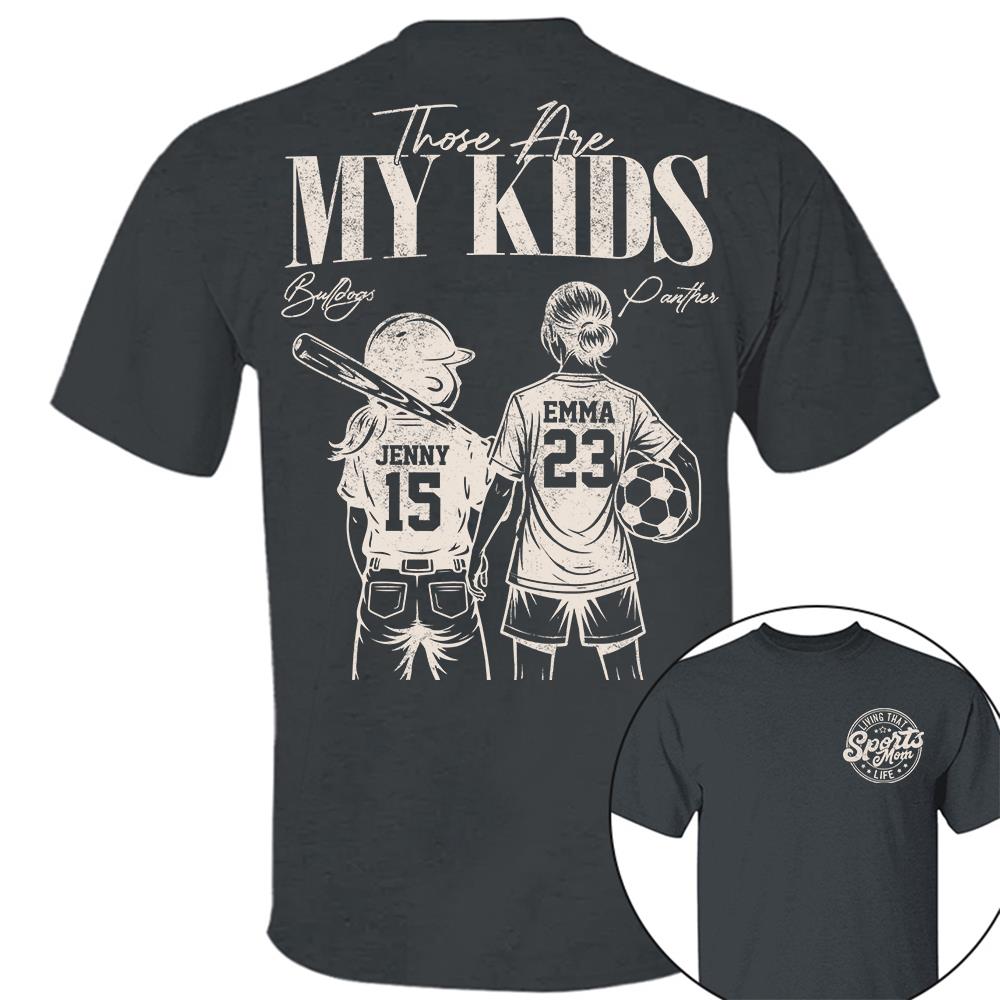 Sports Mom Those Are My Kids Personalized Baseball Soccer... Shirt Custom Sports Mom Gift T1807 Hv01  