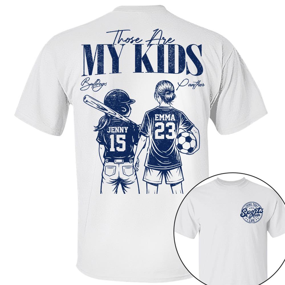 Sports Mom Those Are My Kids Personalized Baseball Soccer... Shirt Custom Sports Mom Gift T1807 Hv01  
