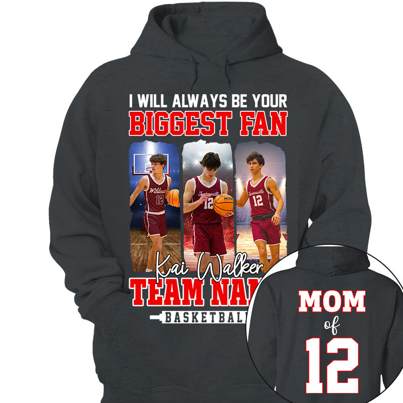I Will Always Be Your Biggest Fan, Personalized Basketball Shirt For Basketball Mom Sport Family  Vr2 NA02 Li29