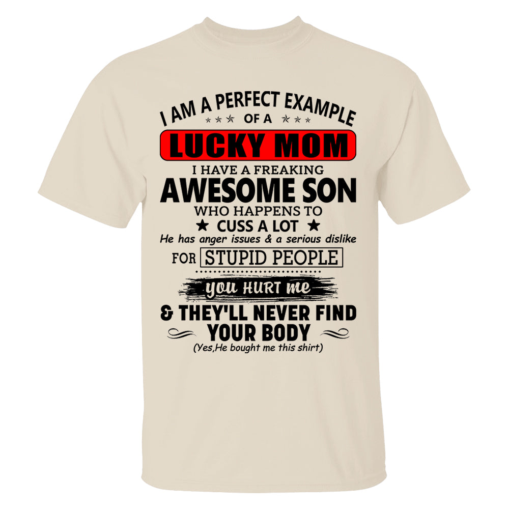 I Am A Perfect Example Lucky Mom I Have A Freaking Awesome Son Shirt Perfect Gift For Mom From Son