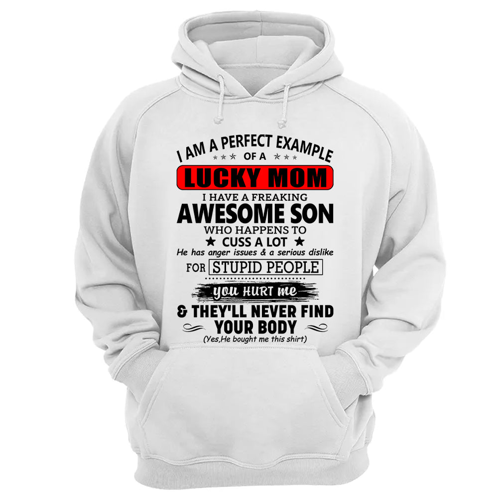 I Am A Perfect Example Lucky Mom I Have A Freaking Awesome Son Shirt Perfect Gift For Mom From Son