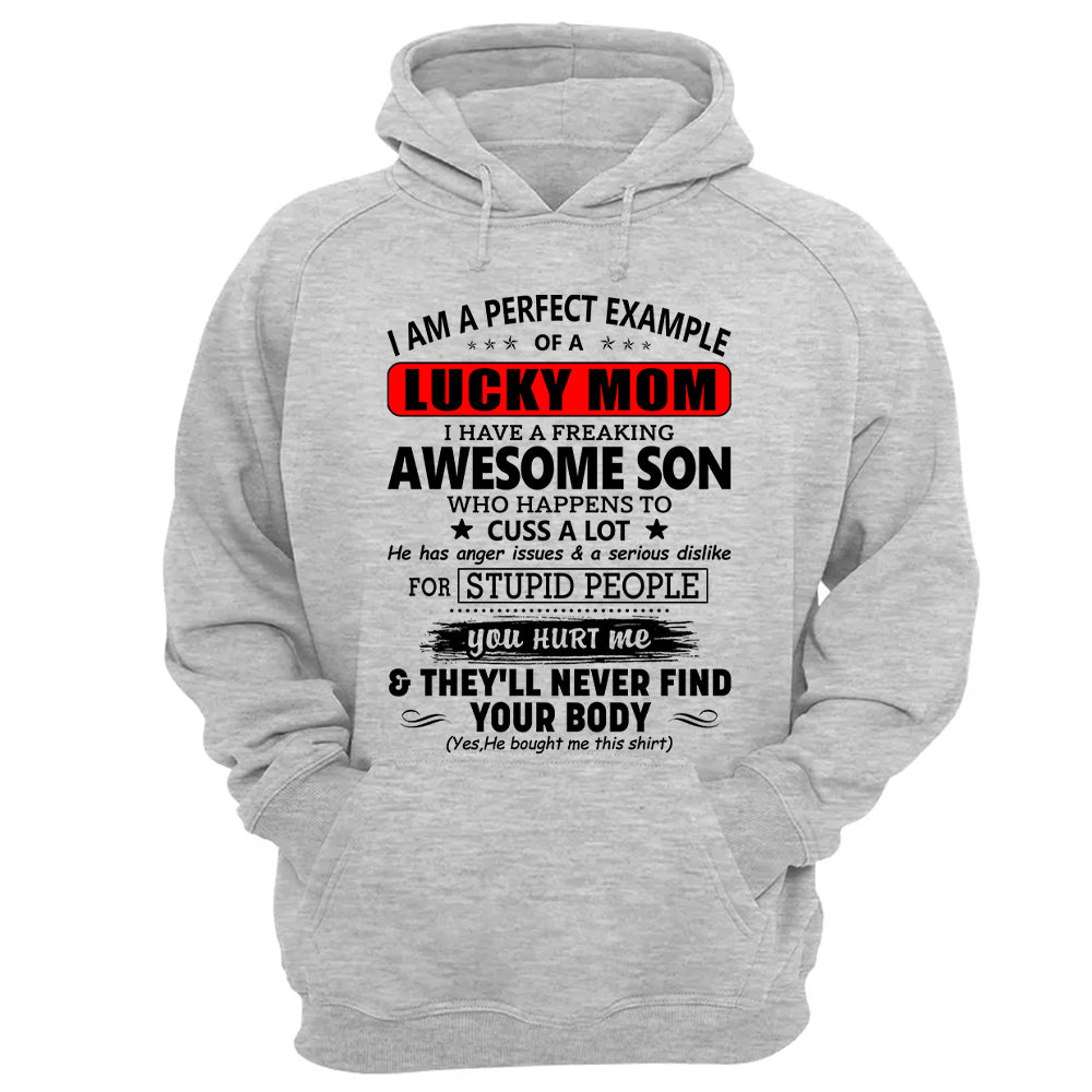 I Am A Perfect Example Lucky Mom I Have A Freaking Awesome Son Shirt Perfect Gift For Mom From Son