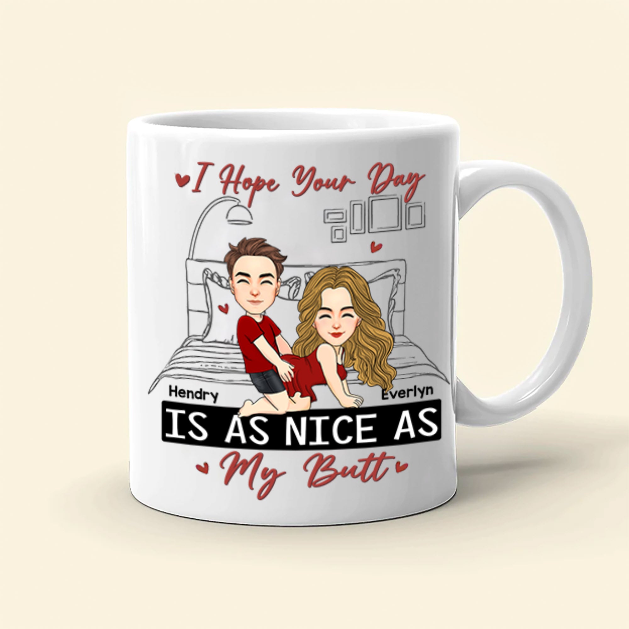 Personalized I Hope Your Day Is As Nice As My Butt Mug, Funny Mug Custom Name Naughty Gifts For Couple Him Her Husband Wife On Valentine's Day - HH0511 Tm01