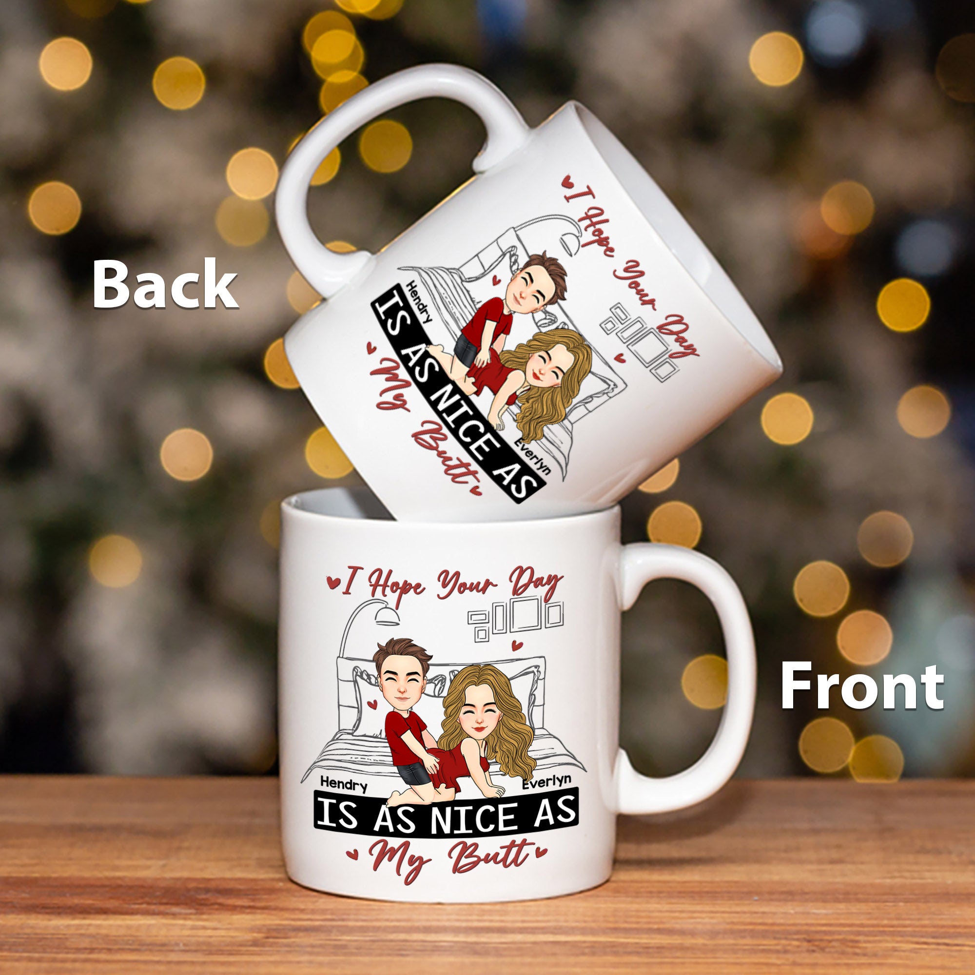Personalized I Hope Your Day Is As Nice As My Butt Mug, Funny Mug Custom Name Naughty Gifts For Couple Him Her Husband Wife On Valentine's Day - HH0511 Tm01