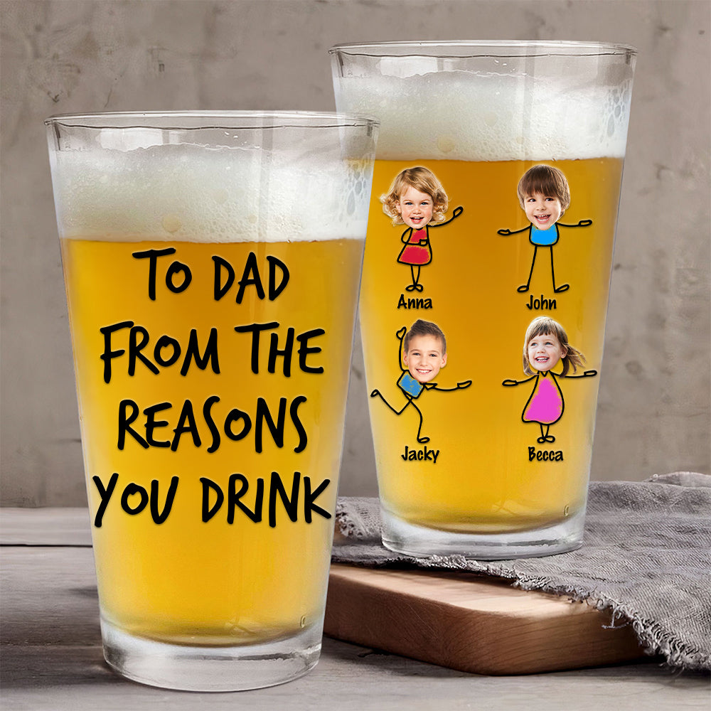 To Dad From The Reasons You Drink - Fathers Day Gift, Personalized 16oz Pint Beer Glass, Funny Present For Dad, New Dad, Stepdad, Bonus Dad