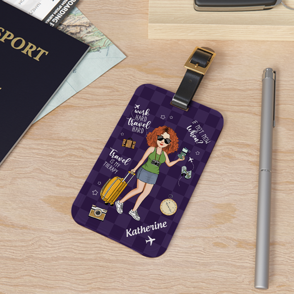 If It Not Now, When? Cute Luggage Tag Custom For Travel Lovers NA04 Pa00
