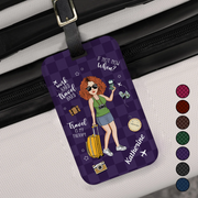 If It Not Now, When? Cute Luggage Tag Custom For Travel Lovers NA04 Pa00