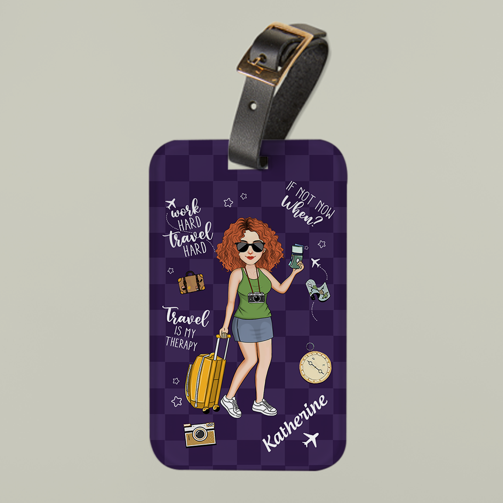 If It Not Now, When? Cute Luggage Tag Custom For Travel Lovers NA04 Pa00