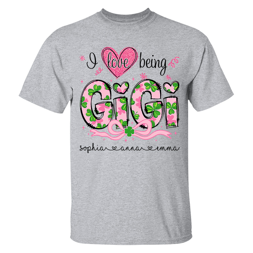 I Love Being Gigi Shirt - Personalized Lucky Shirt For Grandma Mimi Gigi NA04 Do99