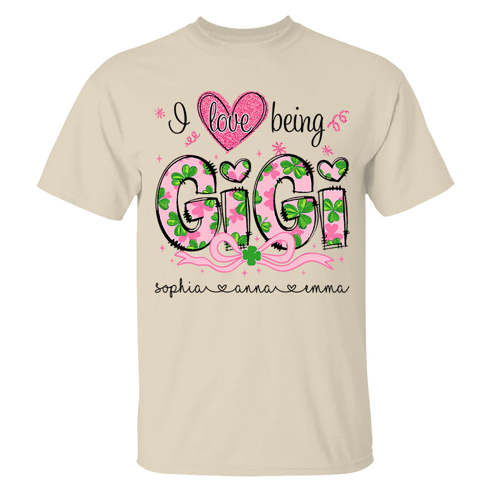 I Love Being Gigi Shirt - Personalized Lucky Shirt For Grandma Mimi Gigi NA04 Do99