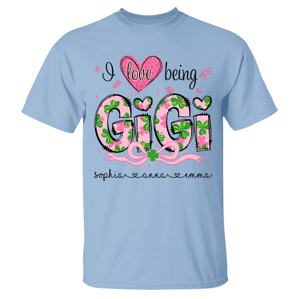 I Love Being Gigi Shirt - Personalized Lucky Shirt For Grandma Mimi Gigi NA04 Do99