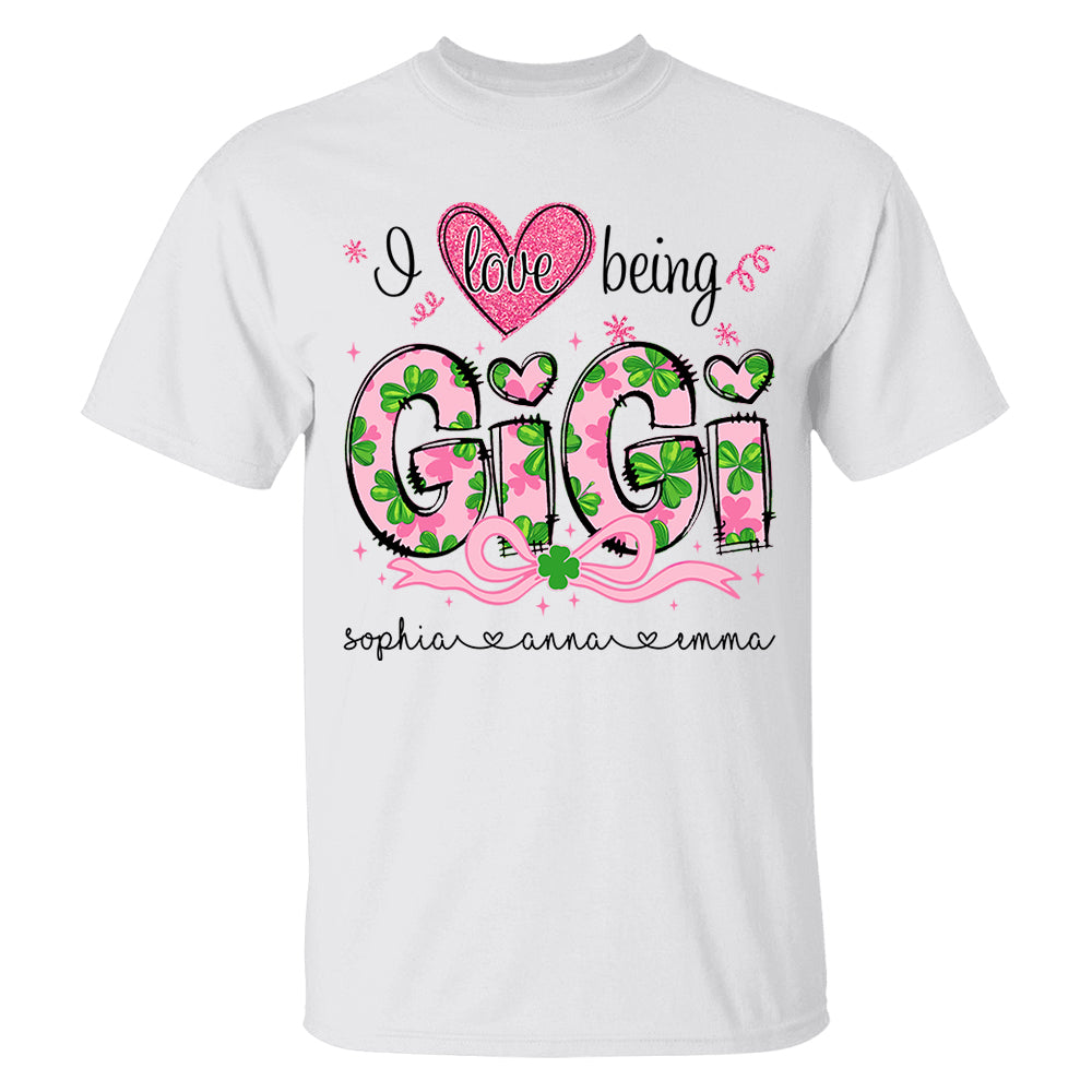 I Love Being Gigi Shirt - Personalized Lucky Shirt For Grandma Mimi Gigi NA04 Do99