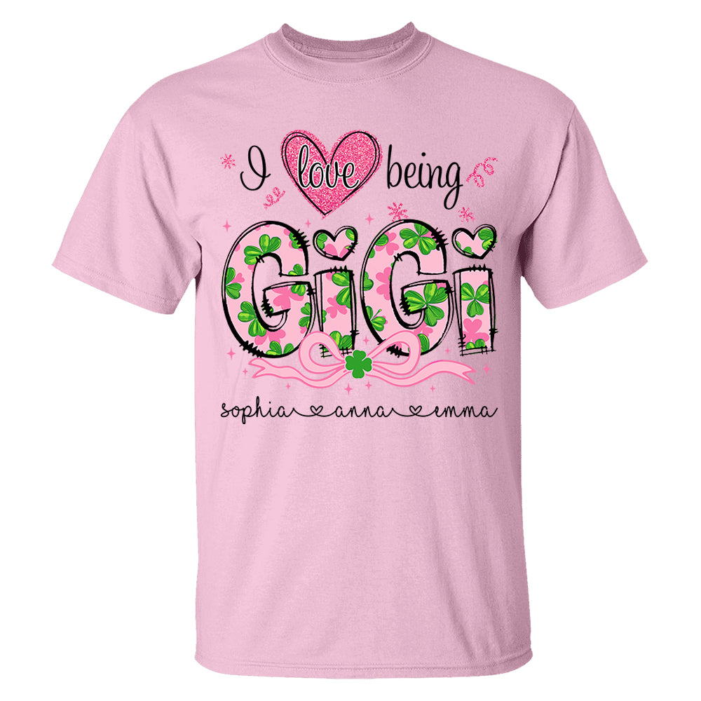 I Love Being Gigi Shirt - Personalized Lucky Shirt For Grandma Mimi Gigi NA04 Do99
