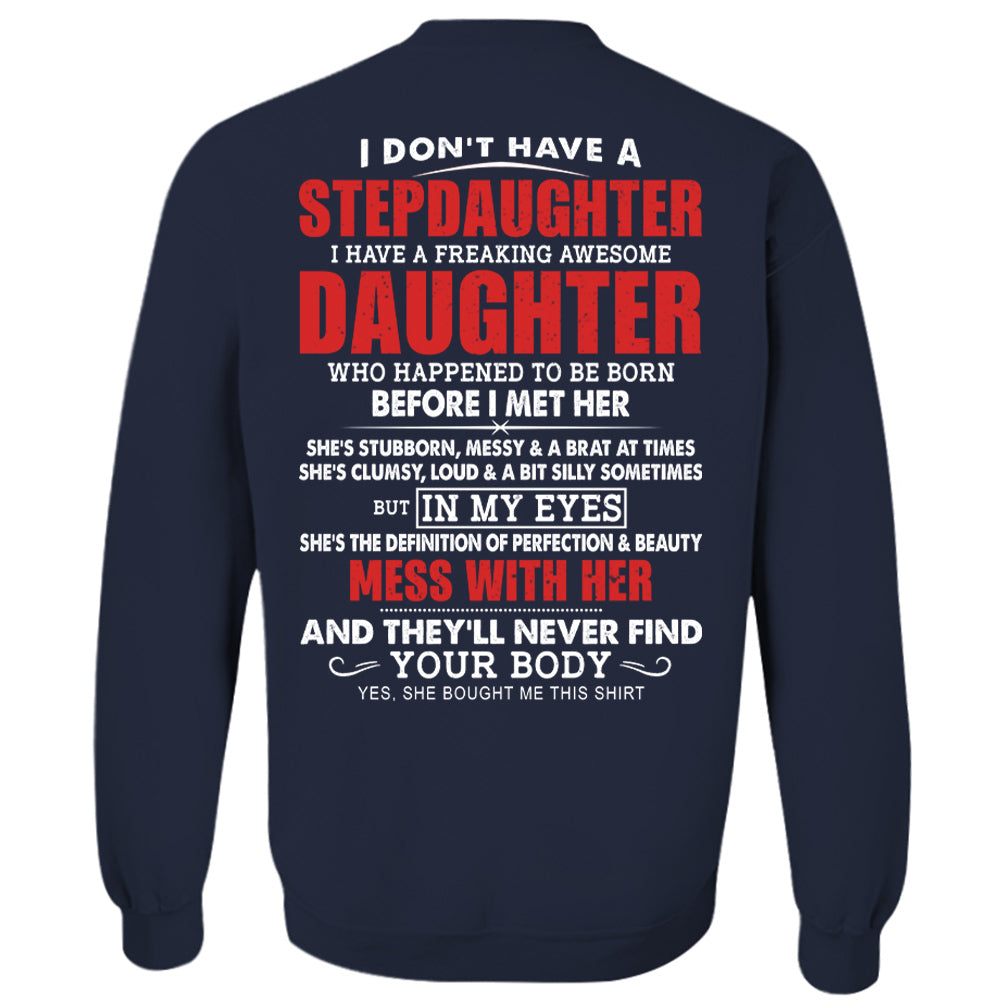 I Don't Have A Stepdaughter I Have A Freaking Awesome Daughter Shirt - Gift For Stepdad From Stepdaughter