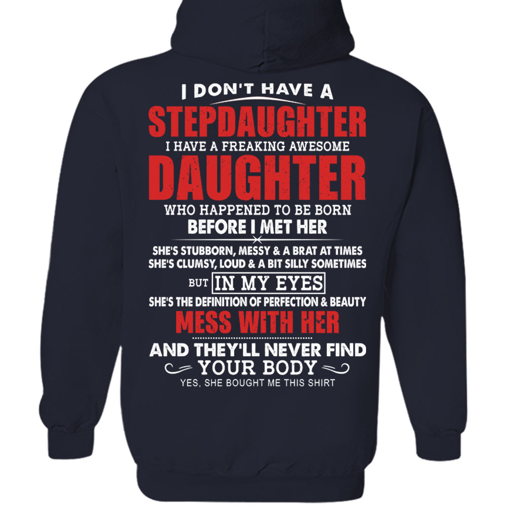 I Don't Have A Stepdaughter I Have A Freaking Awesome Daughter Shirt - Gift For Stepdad From Stepdaughter