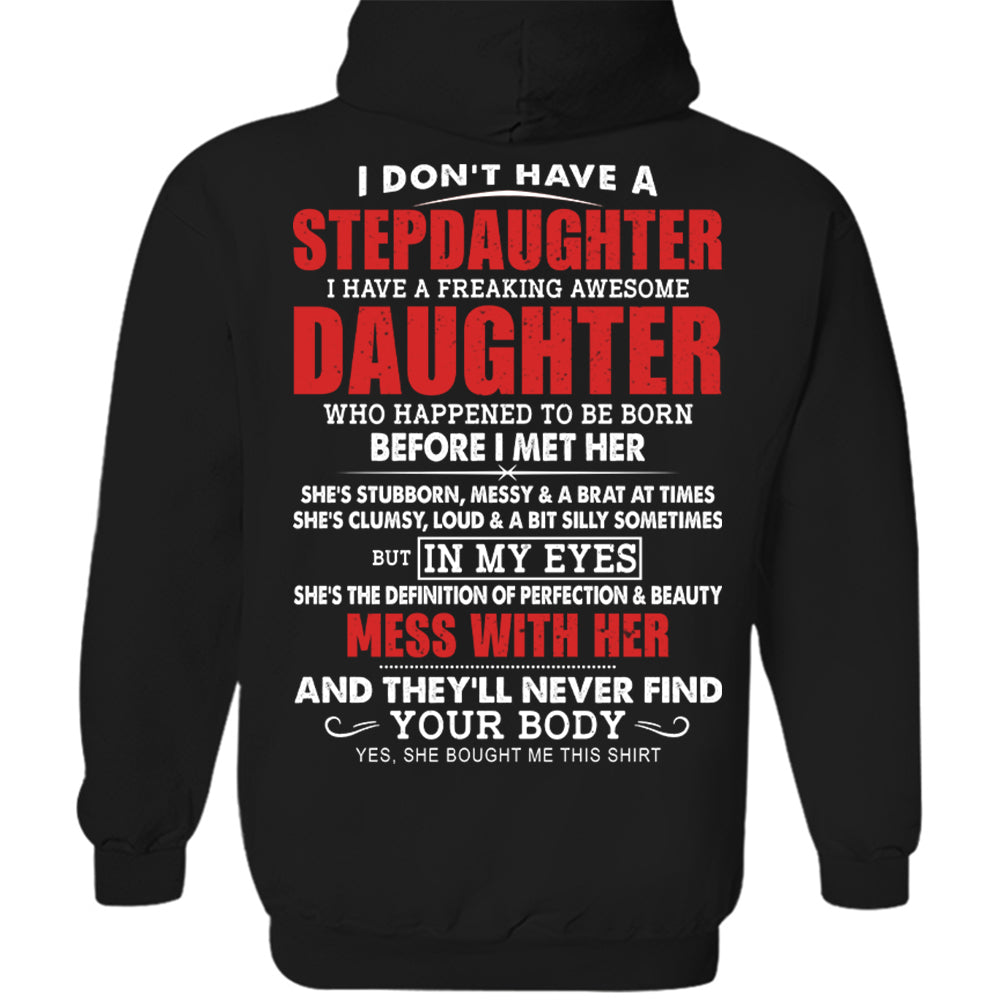 I Don't Have A Stepdaughter I Have A Freaking Awesome Daughter Shirt - Gift For Stepdad From Stepdaughter