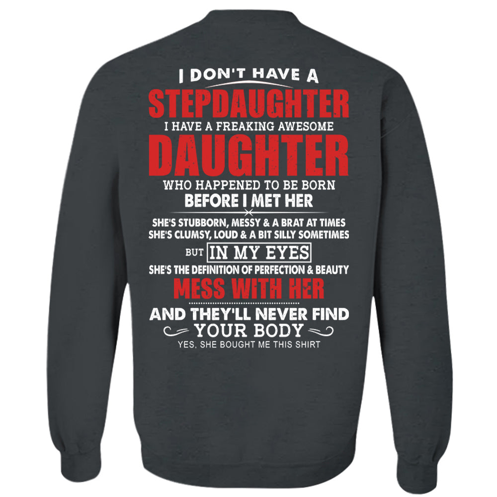 I Don't Have A Stepdaughter I Have A Freaking Awesome Daughter Shirt - Gift For Stepdad From Stepdaughter