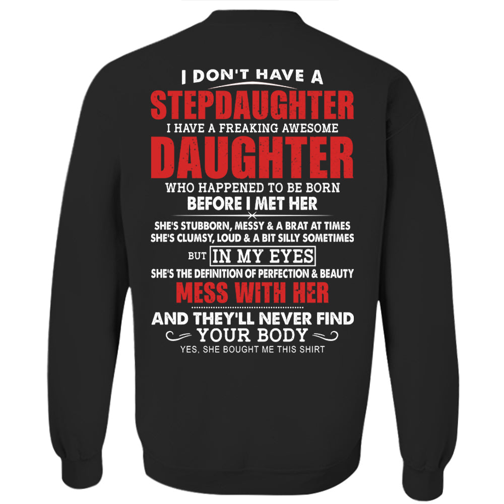 I Don't Have A Stepdaughter I Have A Freaking Awesome Daughter Shirt - Gift For Stepdad From Stepdaughter