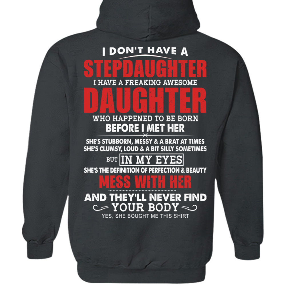 I Don't Have A Stepdaughter I Have A Freaking Awesome Daughter Shirt - Gift For Stepdad From Stepdaughter