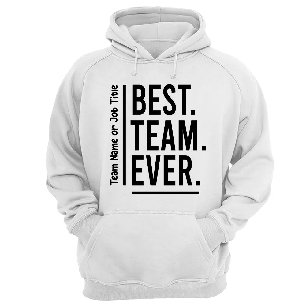 Customize Best Team Ever Shirt, Teammate T-Shirt, Coworker Gift, Team Name Shirt, Custom Team Shirt, Work Team Coworker