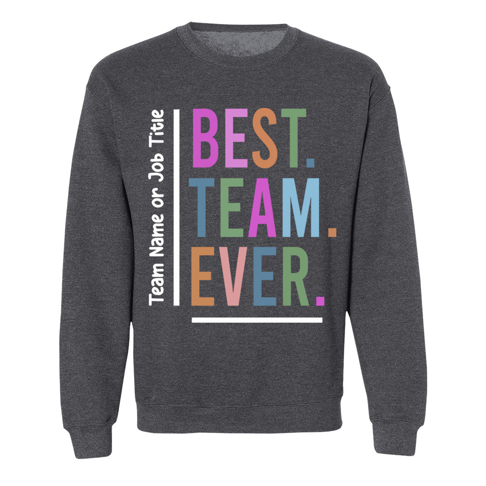 Customize Best Team Ever Shirt, Teammate T-Shirt, Coworker Gift, Team Name Shirt, Custom Team Shirt, Work Team Coworker