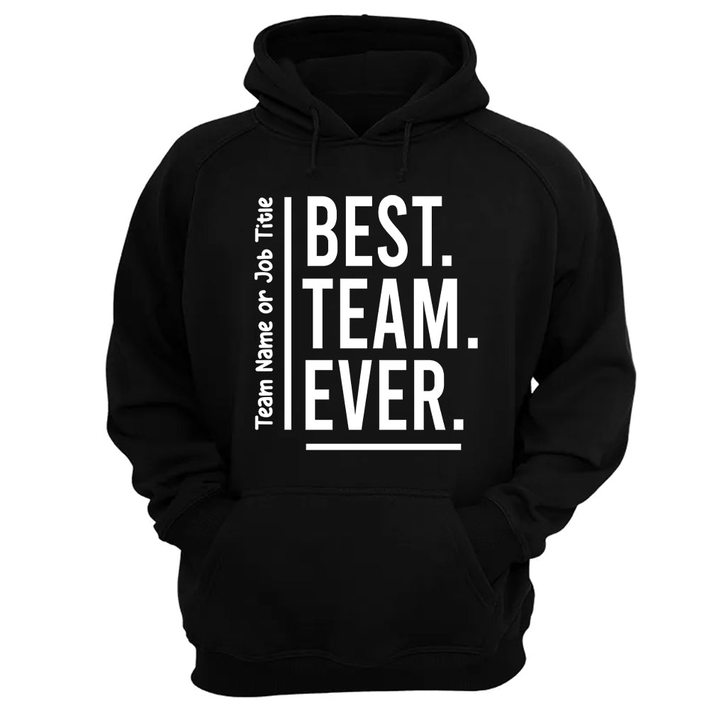 Customize Best Team Ever Shirt, Teammate T-Shirt, Coworker Gift, Team Name Shirt, Custom Team Shirt, Work Team Coworker