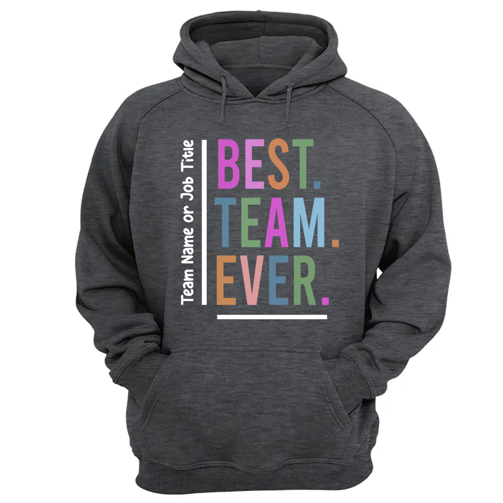 Customize Best Team Ever Shirt, Teammate T-Shirt, Coworker Gift, Team Name Shirt, Custom Team Shirt, Work Team Coworker