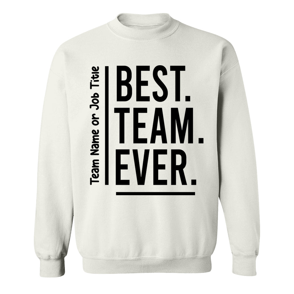 Customize Best Team Ever Shirt, Teammate T-Shirt, Coworker Gift, Team Name Shirt, Custom Team Shirt, Work Team Coworker