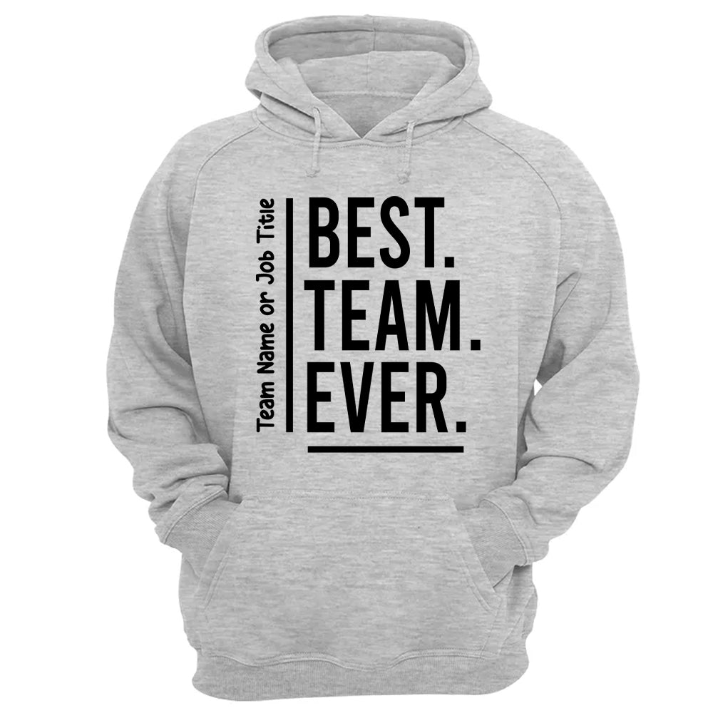 Customize Best Team Ever Shirt, Teammate T-Shirt, Coworker Gift, Team Name Shirt, Custom Team Shirt, Work Team Coworker