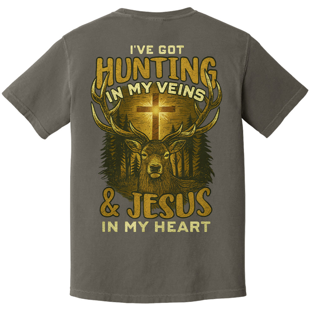 I've Got Hunting In My Veins & Jesus In My Heart Shirt For Hunting Lovers Pt99