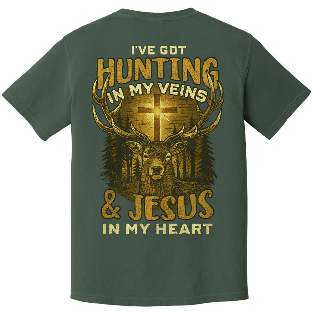 I've Got Hunting In My Veins & Jesus In My Heart Shirt For Hunting Lovers Pt99