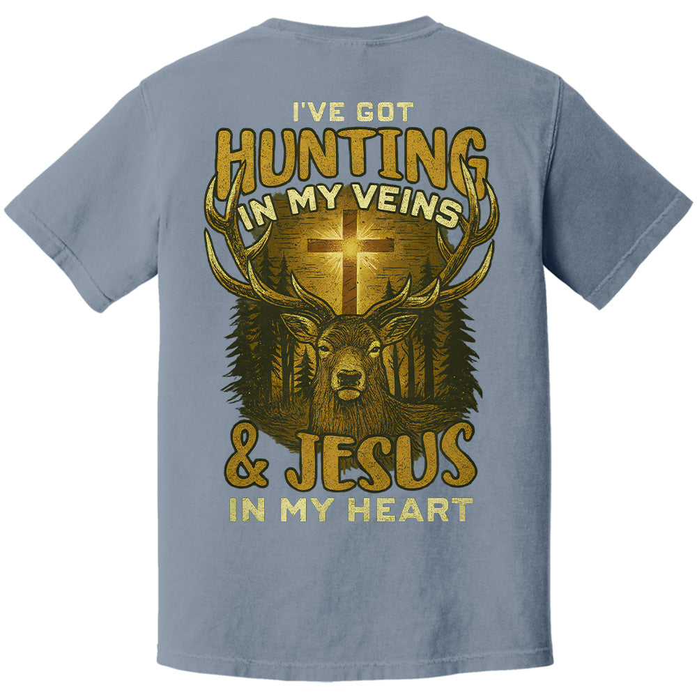 I've Got Hunting In My Veins & Jesus In My Heart Shirt For Hunting Lovers Pt99