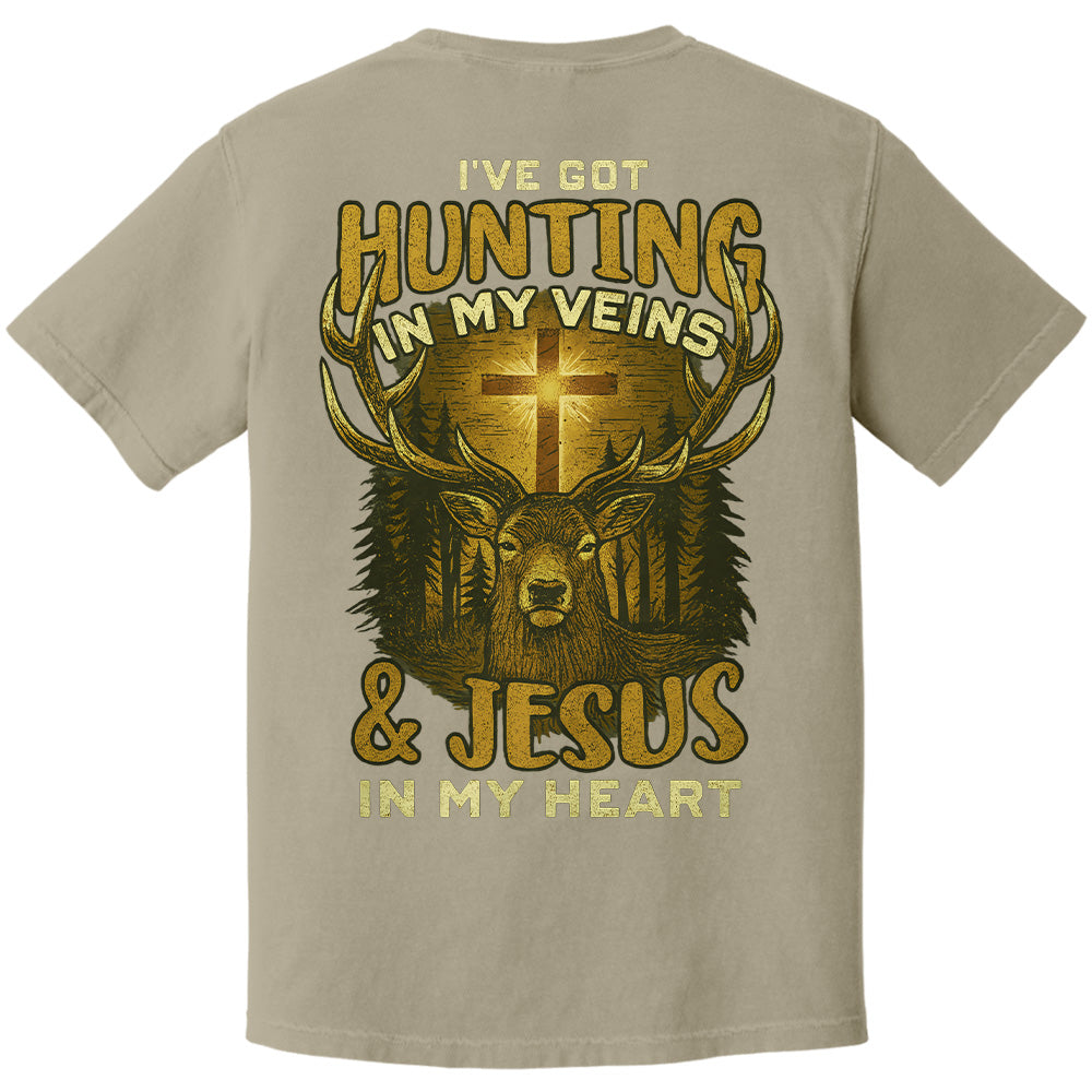 I've Got Hunting In My Veins & Jesus In My Heart Shirt For Hunting Lovers Pt99