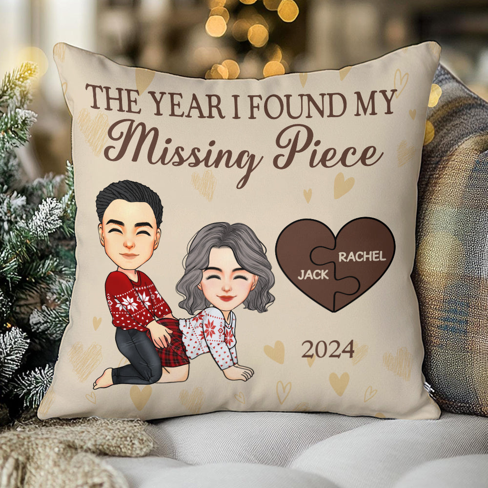 The Year I Found My Missing Piece - Personalized Pillow For Couples - Valentine Gifts For Your Lover NA04 TU20