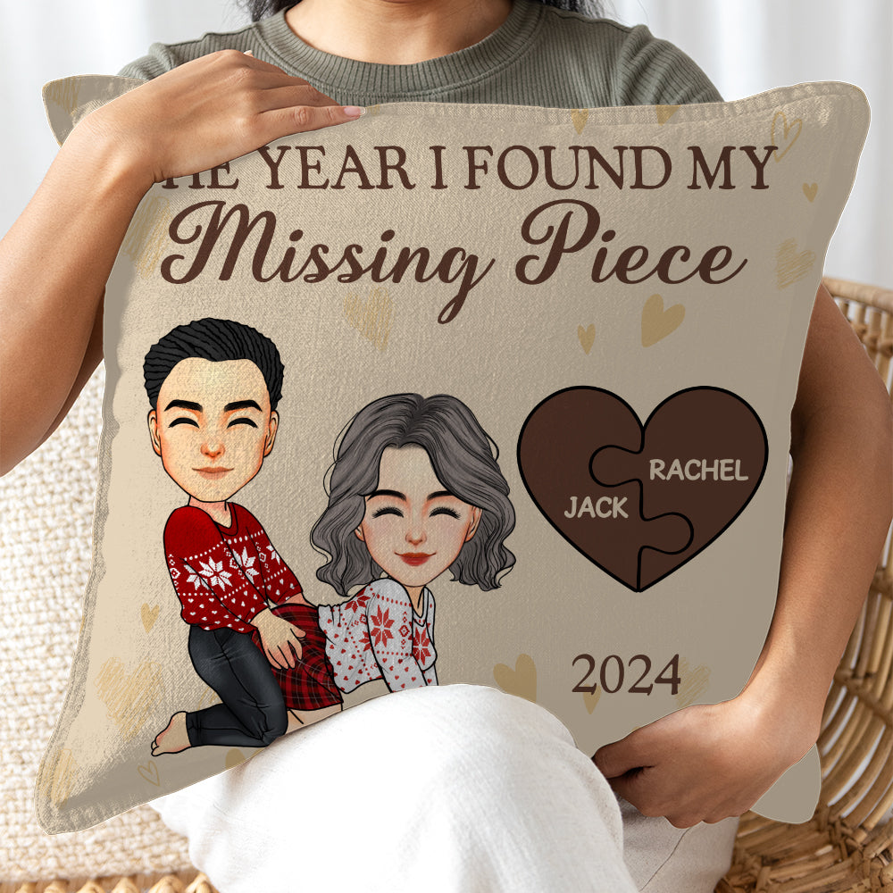 The Year I Found My Missing Piece - Personalized Pillow For Couples - Valentine Gifts For Your Lover NA04 TU20