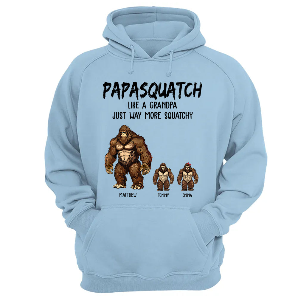 Personalized Papasquatch, Like A Grandpa, Just Way More Squatchy Shirt - Father's Day Gifts