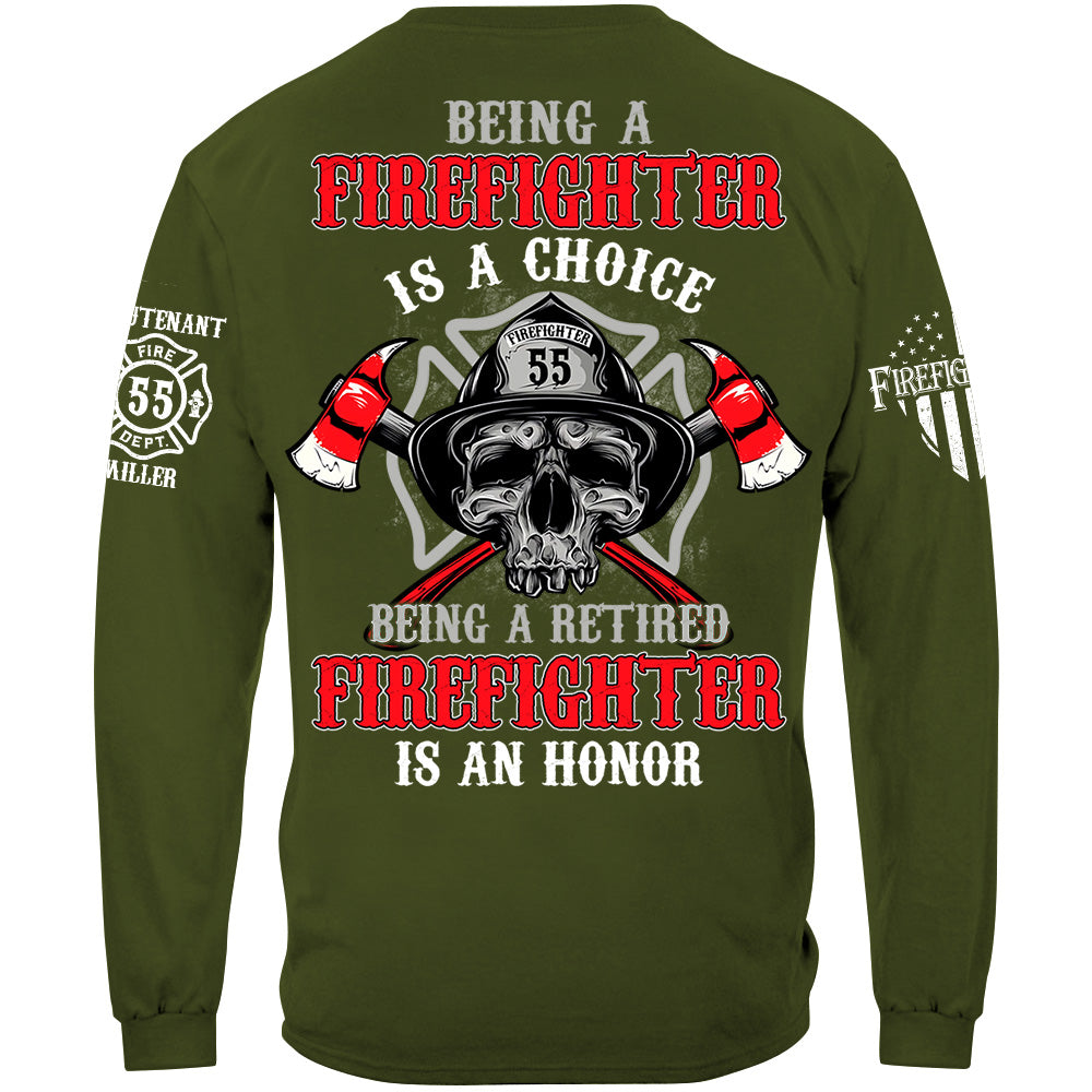 Being A Firefighter Is A Choice Being A Retired Firefighter Is An Honor Custom Shirt For Firefighter Firemen Shirt H2511