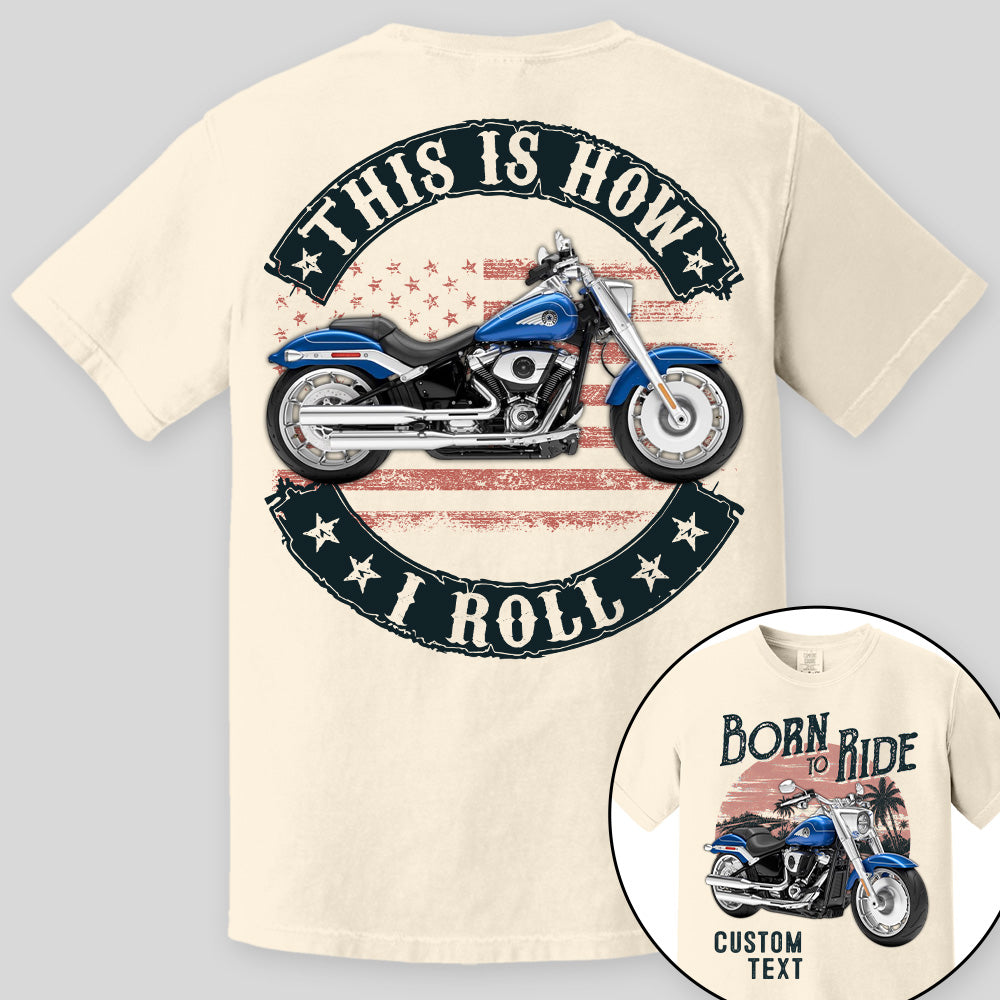 Born To Ride - This Is How I Roll -Personalized Upload Vehicle Photo For Biker A2110 Pt99