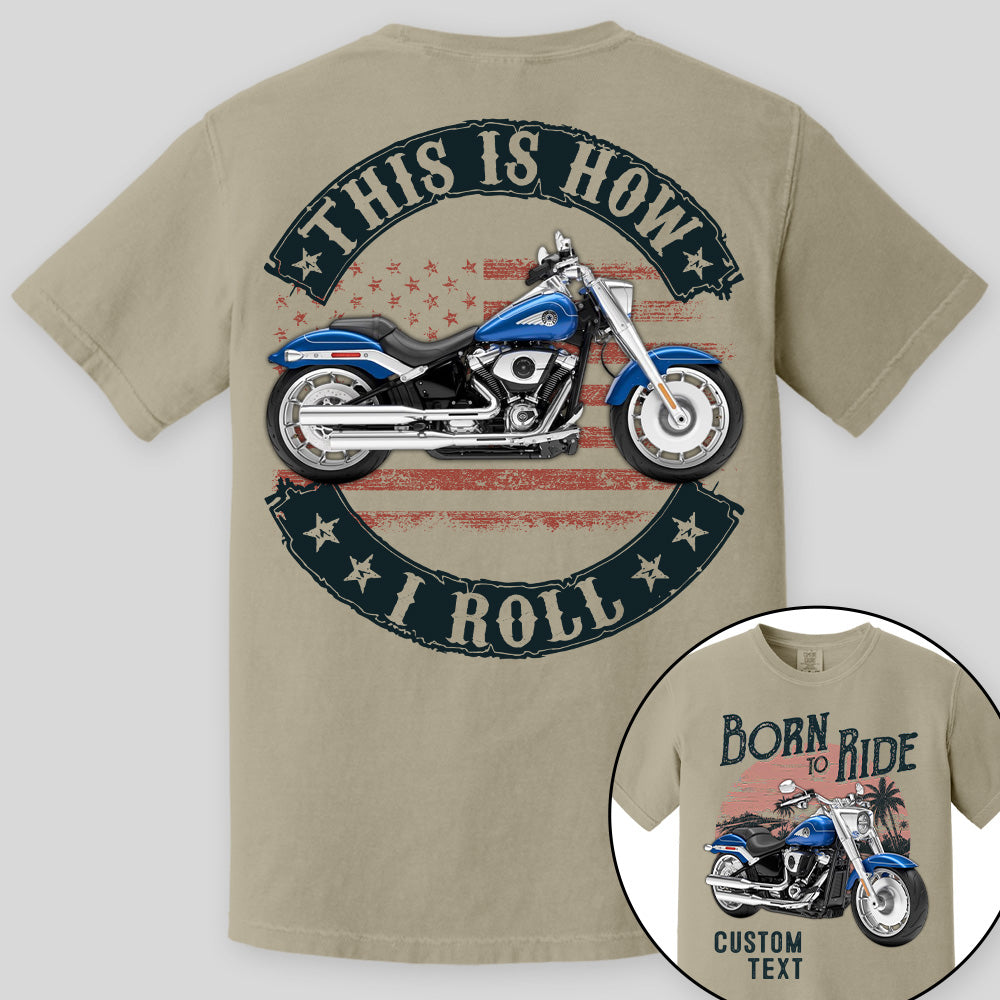 Born To Ride - This Is How I Roll -Personalized Upload Vehicle Photo For Biker A2110 Pt99