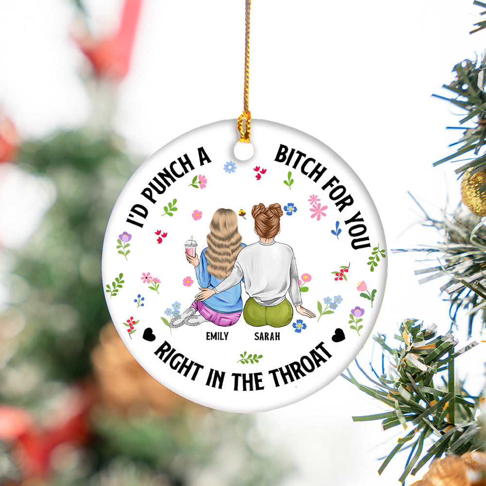 I'd Punch A Bitch For You Besties Ornament - N3005 VH01