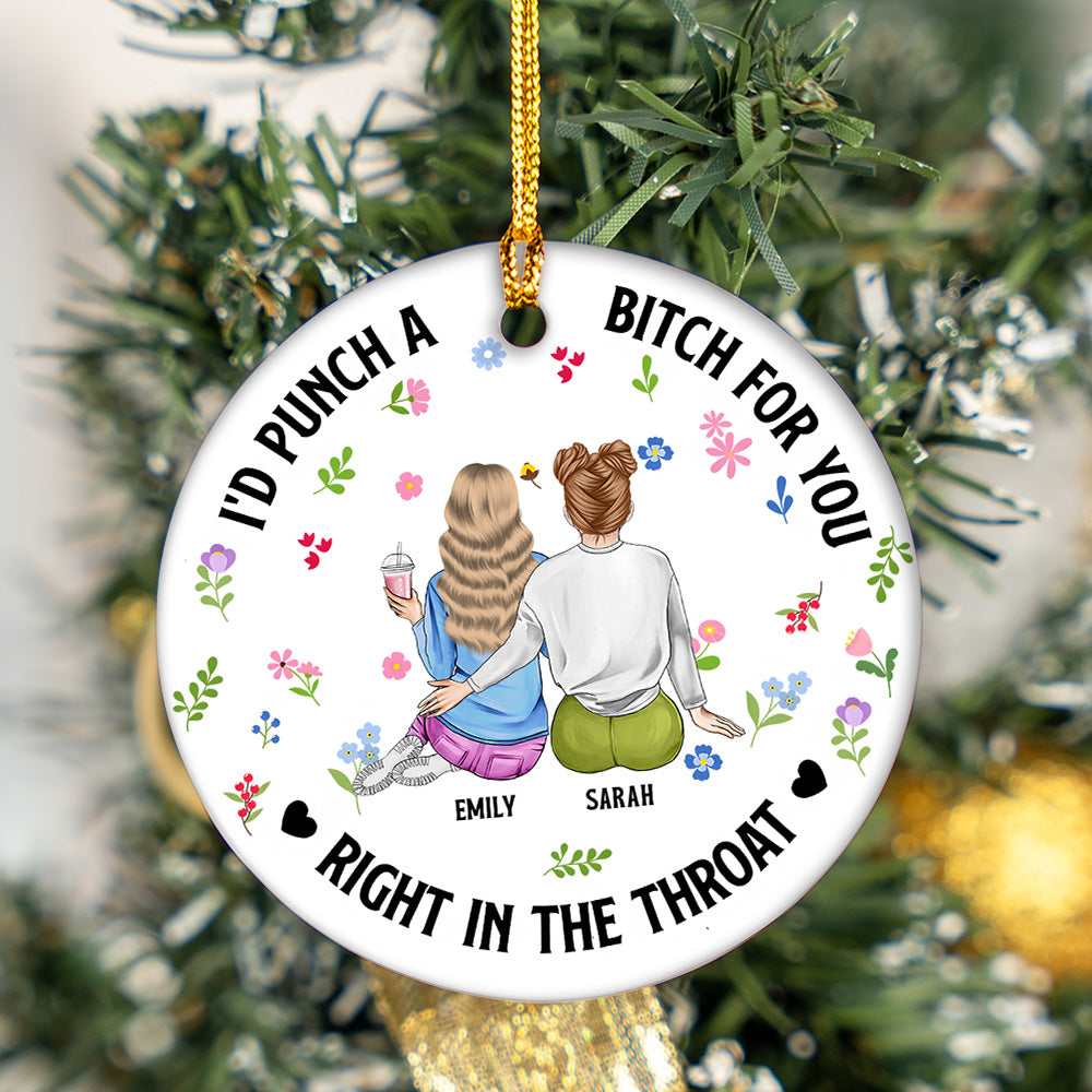 I'd Punch A Bitch For You Besties Ornament - N3005 VH01
