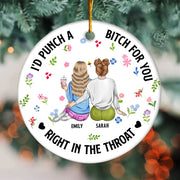 I'd Punch A Bitch For You Besties Ornament - N3005 VH01