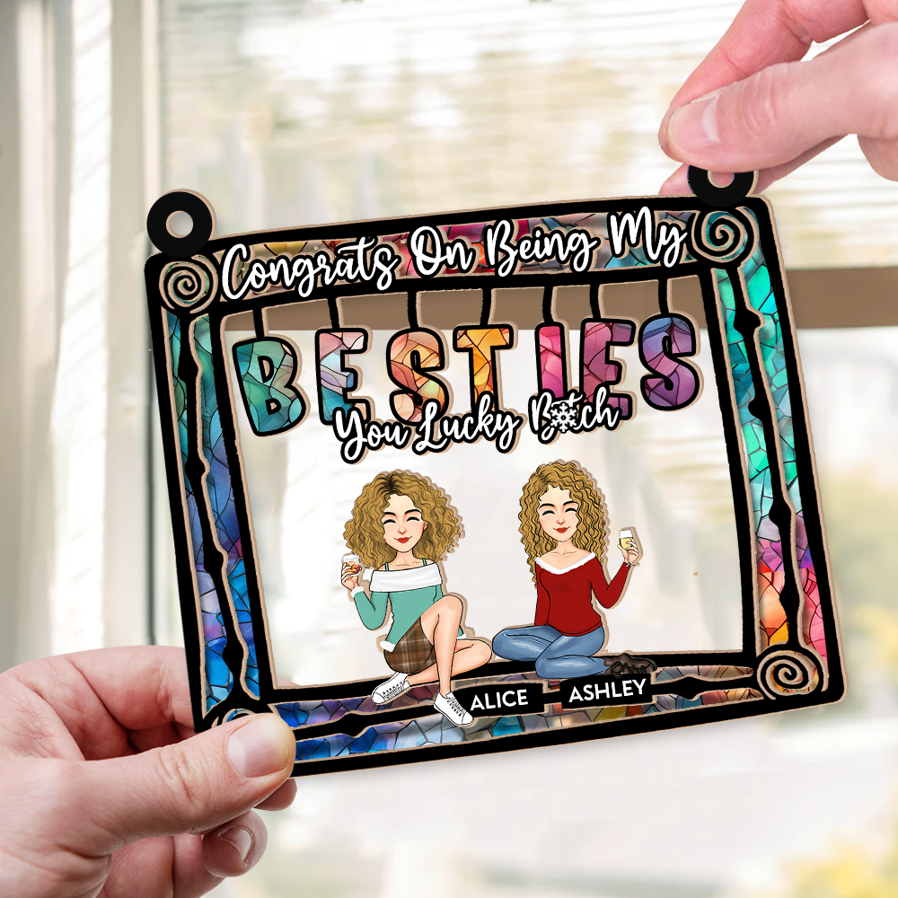 Congrats on Being My Bestie You Lucky Personalized Window Hanging Suncatcher Ornament, Friendship Christmas, Best Friend Ornament, Custom Friendship Ornament, Bestie Ornament 2024