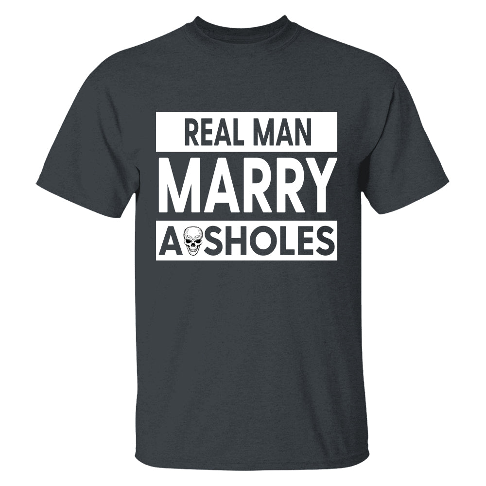 Real Women Marry Asholes Funny Shirt For Couple TH23
