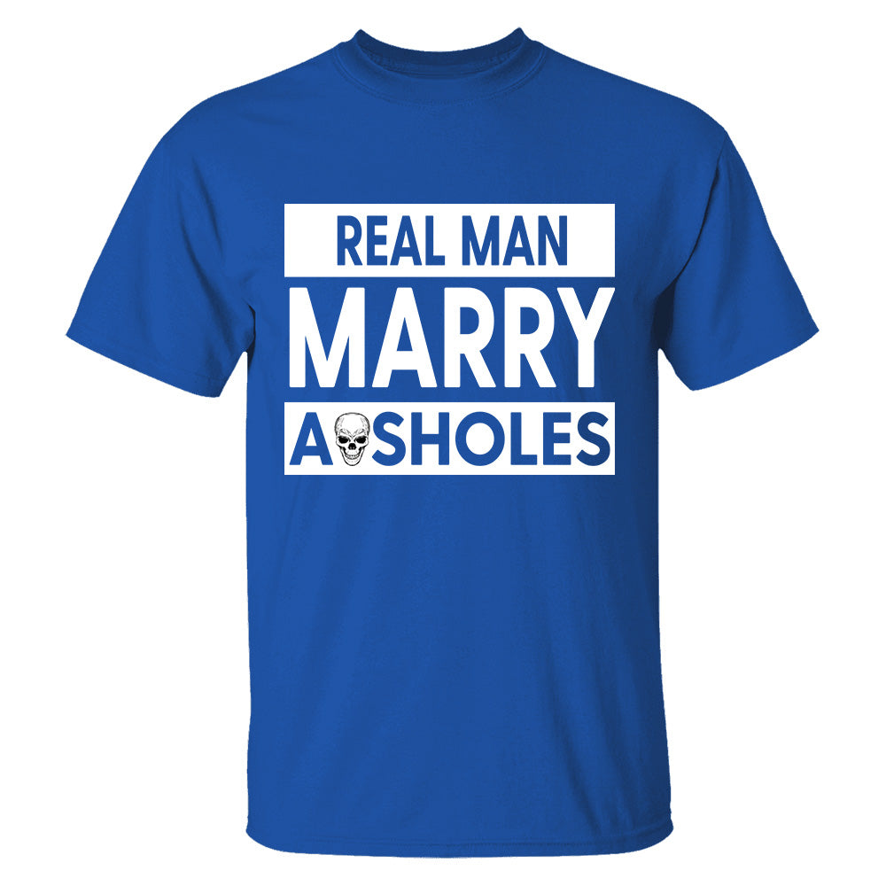 Real Women Marry Asholes Funny Shirt For Couple TH23