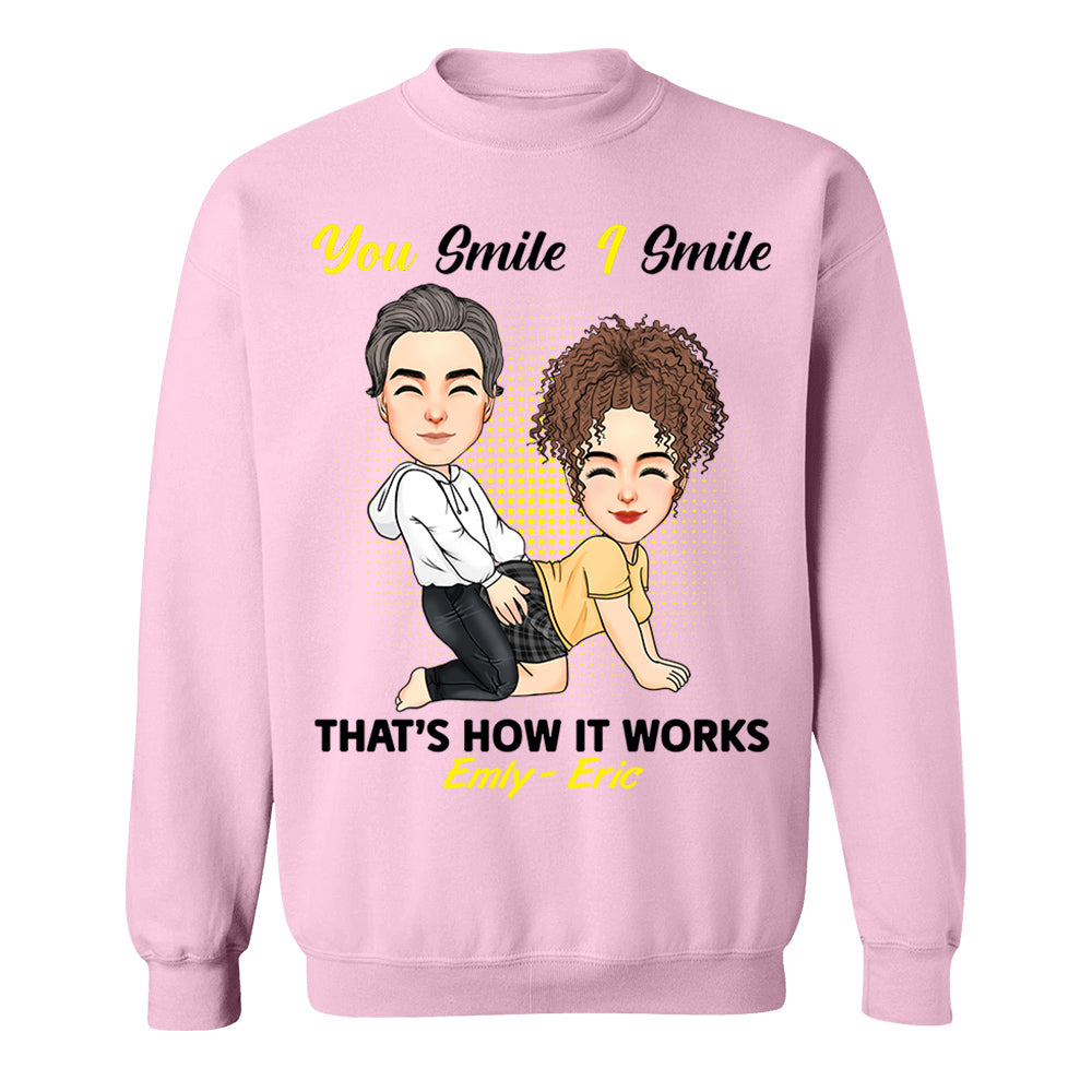 You Smile I Smile That's How It Works - Personalized Shirt For Couple 